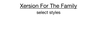 Xersion For The Family, select styles
