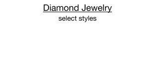 Diamond Jewelry, select styles