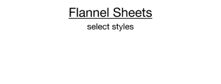 Flannel Sheets, select styles