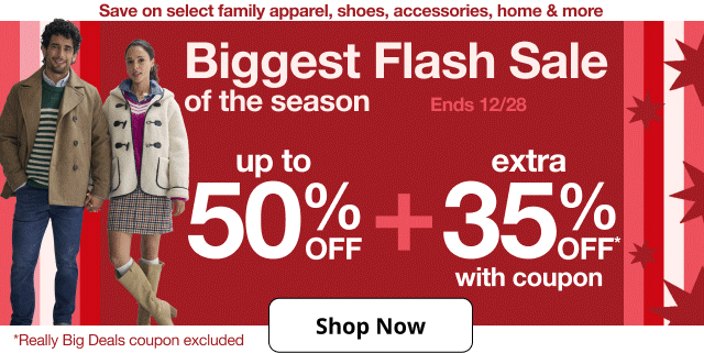 Biggest Flash Sale of the Season. Up to 50% off plus extra 35% Off* with coupon. Shop Now
