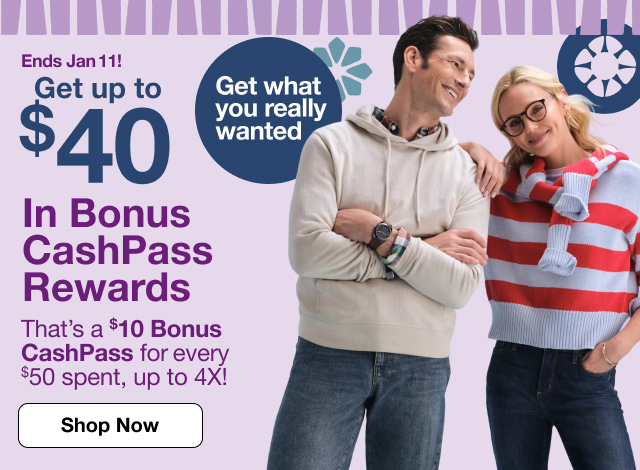 Get up to $40 in Bonus CashPass Rewards. Shop Now.