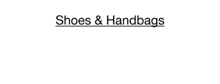 Shoes & Handbags