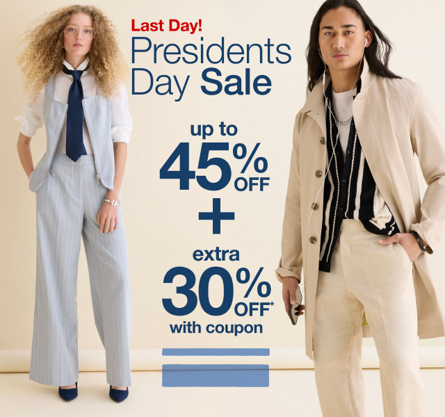 Last Day! Presidents Day Sale. Up to 45% Off plus extra 30% Off* with coupon