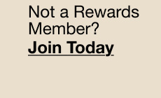 Not a Rewards Member? Join Today