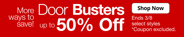 Door Busters. Up to 50% Off. Shop Now. Ends 3/8