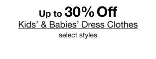 Up to 30% Off Kids' & Babies' Dress Clothes select styles