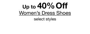 Up to 40% Off Women's Dress Shoes, select styles