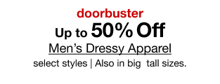 doorbuster. Up to 50% Off Men's Dressy Apparel select styles | Also in big tall sizes.