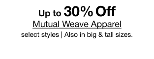Up to 30% Off Mutual Weave Apparel select styles | Also in big & tall sizes.