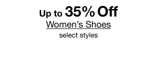 Up to 35% Off Women's Shoes, select styles