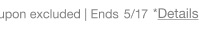 Coupon excluded | Ends 5/17 | *Details