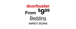 doorbuster | From $9.99 Bedding | select styles