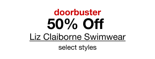 doorbuster | 50% Off Liz Claiborne Swimwear | select styles