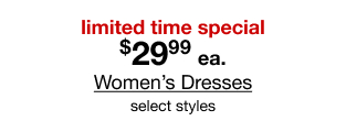 limited time special | $29.99 ea. | Women's Dresses