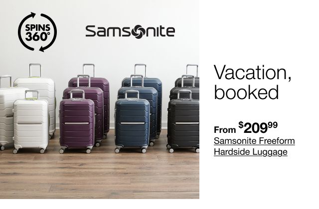 Vacation, booked | From $209.99 Samsonite Freeform Hardside Luggage