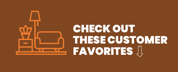 Check out customer favorites