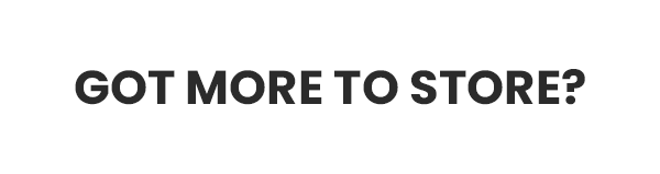 Got More To Store?