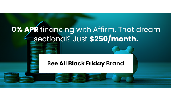 0% APR financial with Affirm, that dream sectional? 