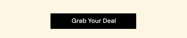 Grab your deal