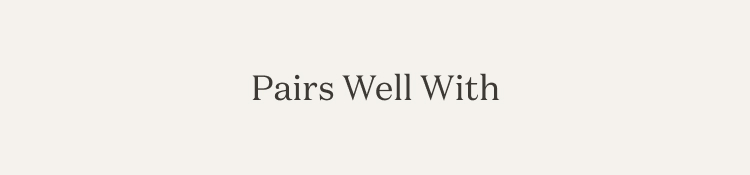 Pairs Well With