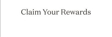 Claim Your Rewards