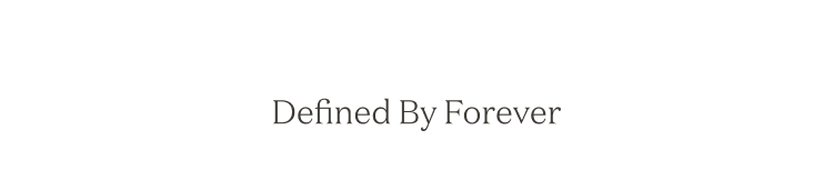 Defined By Forever
