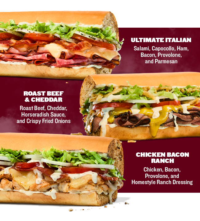 Ultimate Italian, Roast Beef & Cheddar and Chicken Bacon Ranch