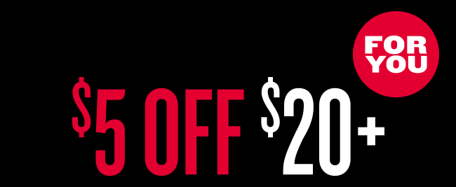 For you: $5 Off $20+