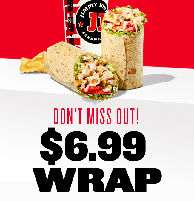 Don't miss out! $6.99 Wrap