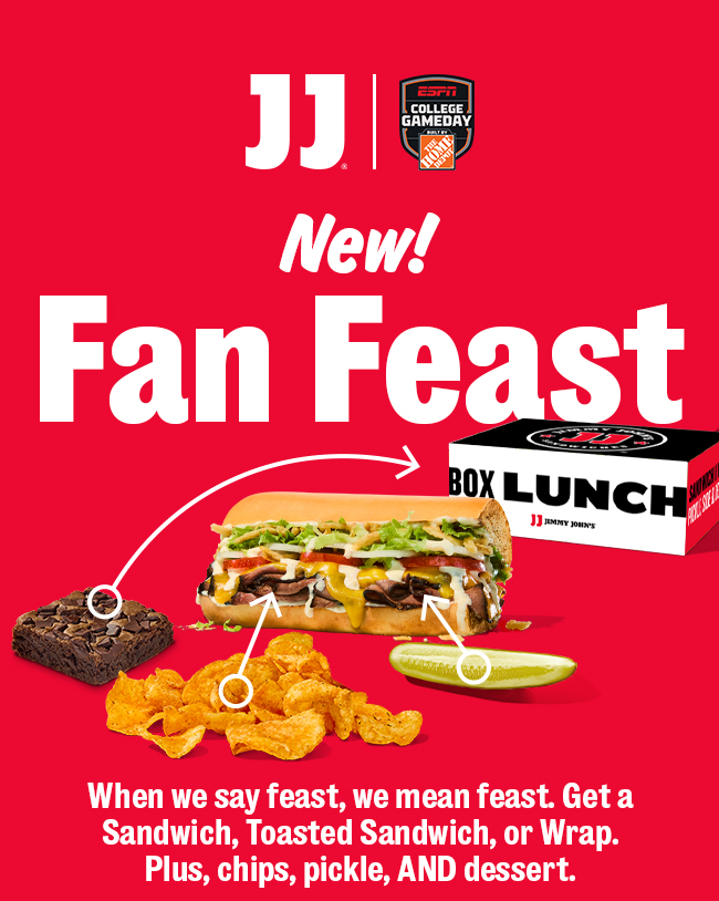 New! Fan Feast When we say feast, we mean feast. Get a sandwich, toasted sandwich, or wrap. Plus, chips, pickle, AND dessert.