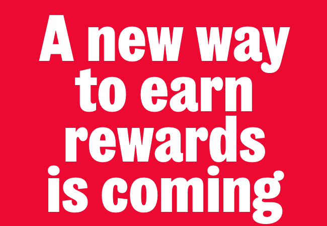 A new way to earn rewards is coming