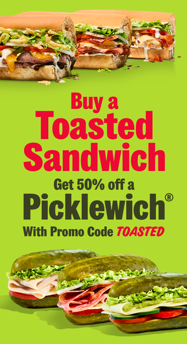 Buy a Toasted Sandwich, Get 50% off a Picklewich®, With Promo Code TOASTED.
