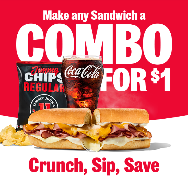 Crunch, Sip, Save Make any Sandwich a Combo for $1