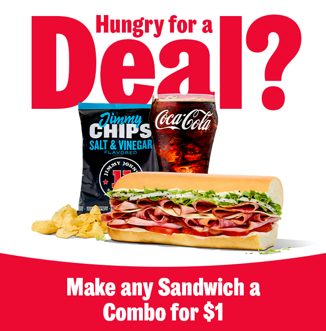 Hungry For a Deal? Make any Sandwich a Combo for $1 with Sandwich, Chips and Drink