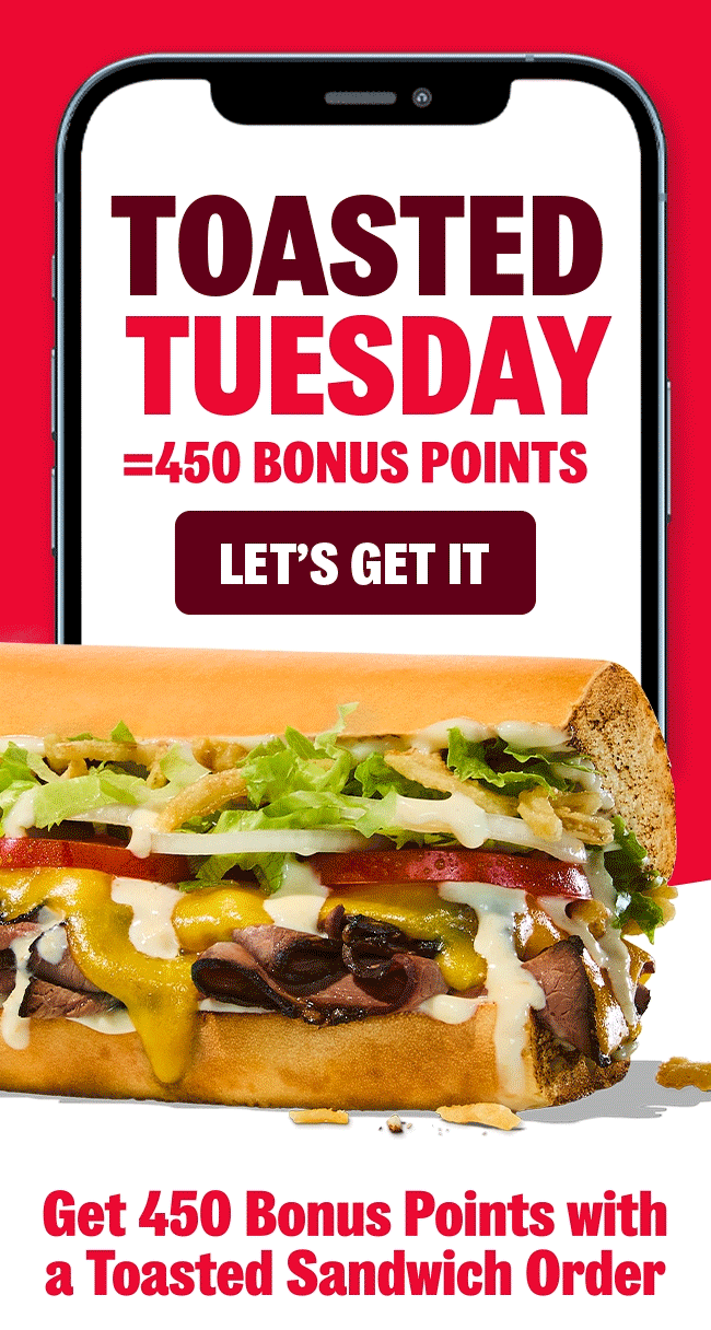 Toasted Tuesday, Anyone? Get 450 Bonus Points with a Toasted Sandwich Order