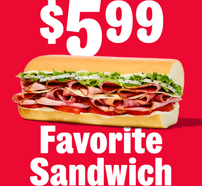 New Reward! $5.99 Favorite Sandwich