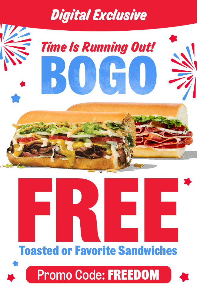 Digital Exclusive! BOGO FREE Toasted or Favorite Sandwiches with Promo Code: Freedom