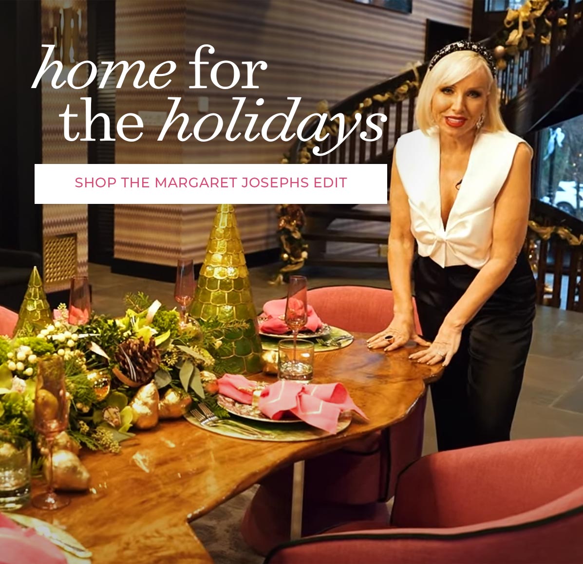 Margaret Josephs Holiday Edit