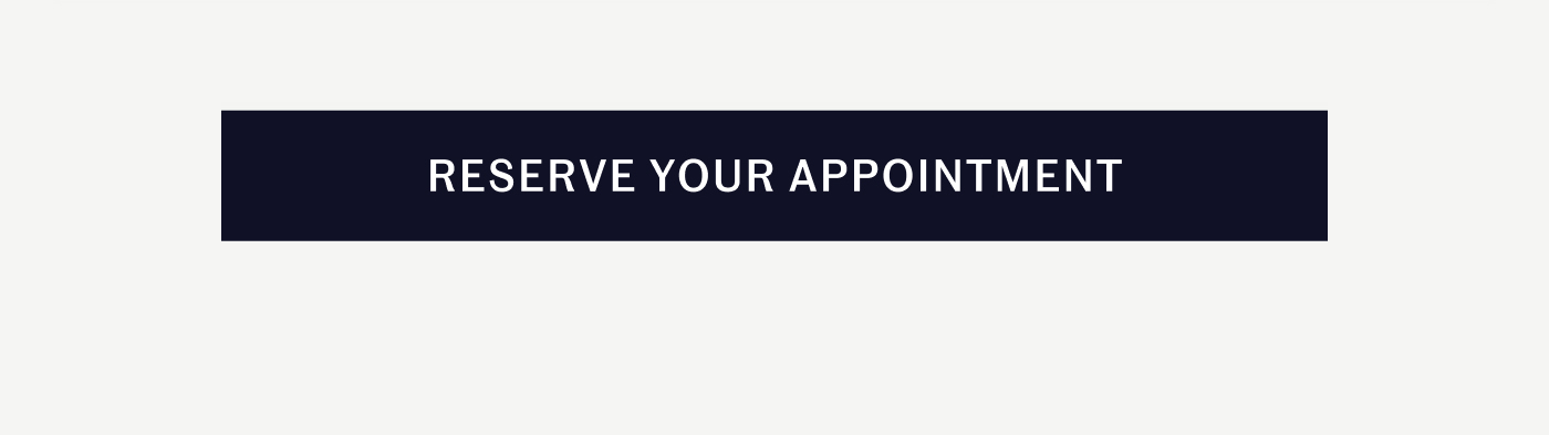 Reserve Your Appointment