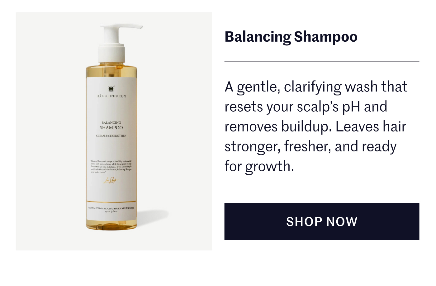 Balancing Shampoo A gentle, clarifying wash that resets your scalp’s pH and removes buildup. Leaves hair stronger, fresher, and ready for growth.  SHOP NOW