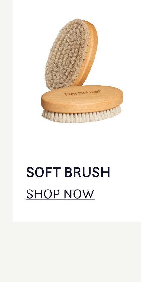 SOFT BRUSH SHOP NOW