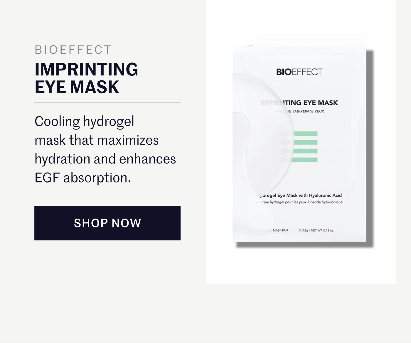 BIOEFFECT IMPRINTING EYE MASK Cooling hydrogel mask that maximizes hydration and enhances EGF absorption. SHOP NOW