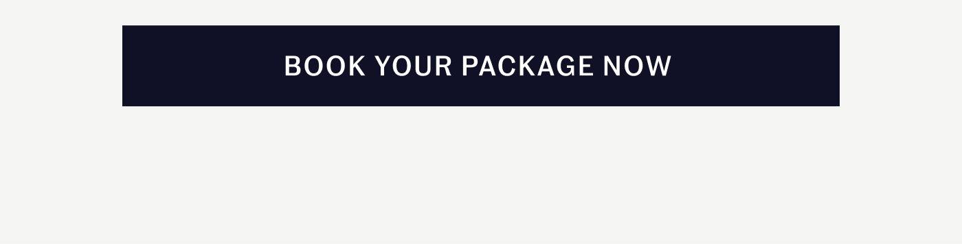 BOOK YOUR PACKAGE NOW