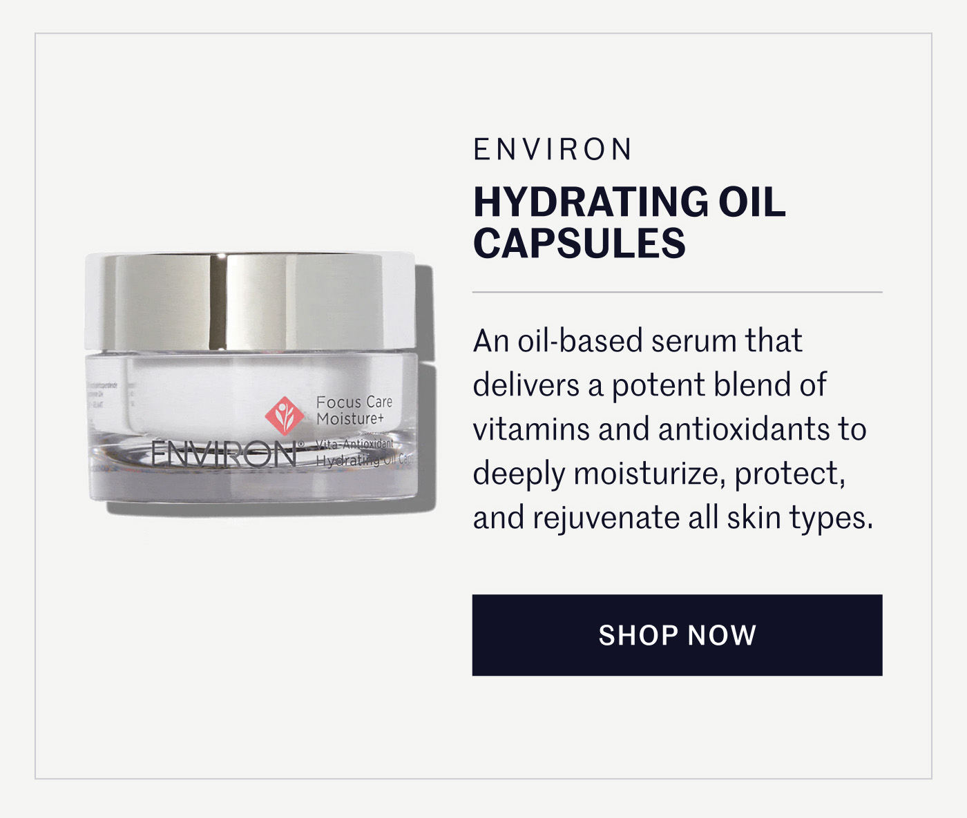 Hydrating Oil Capsules (Environ) An oil-based serum, that deliver a potent blend of vitamins and antioxidants to deeply moisturize, protect, and rejuvenate all skin types. Shop Now