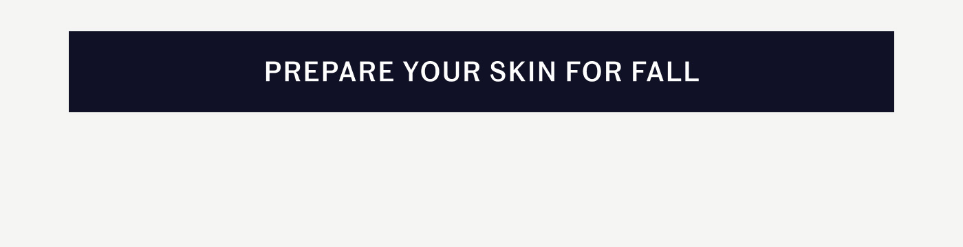 Prepare Your Skin For Fall