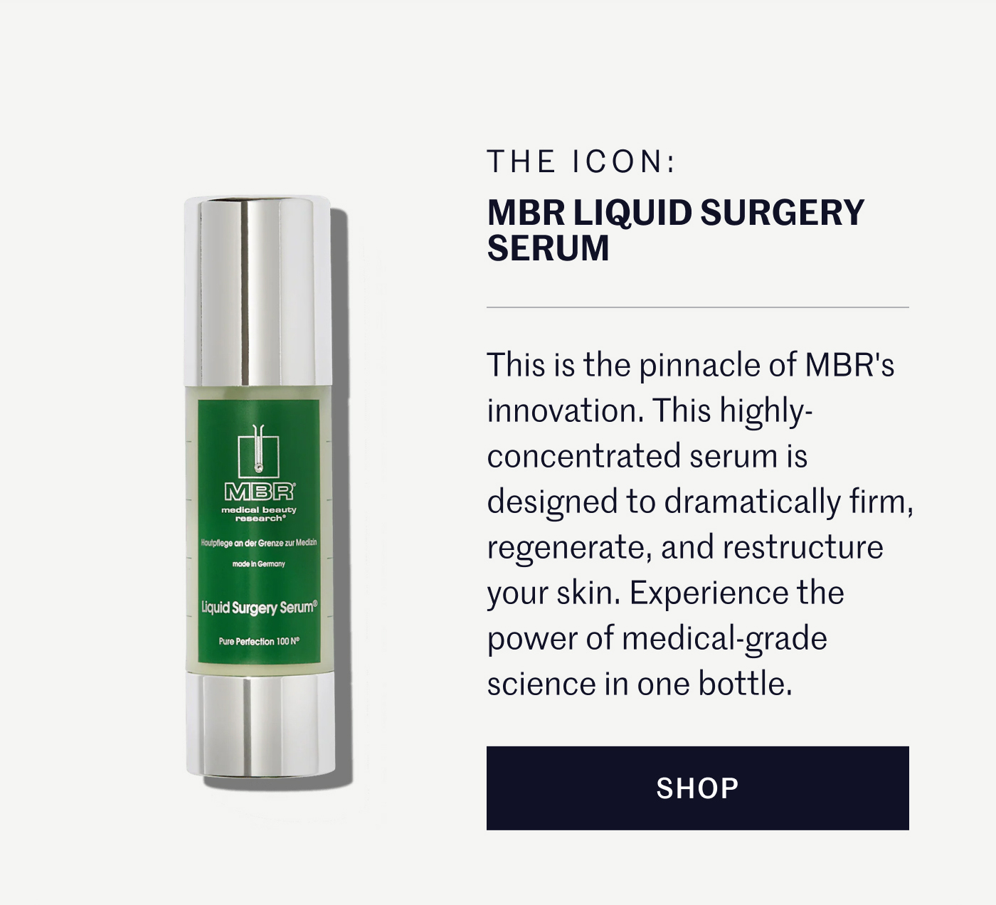 The Icon: MBR Liquid Surgery Serum. This is the pinnacle of MBR's innovation. This highly-concentrated serum is designed to dramatically firm, regenerate, and restructure your skin. Experience the power of medical-grade science in one bottle. SHOP
