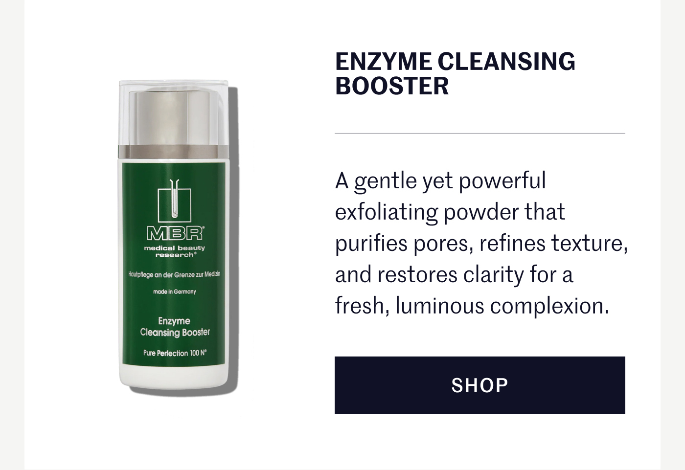 Enzyme Cleansing Booster A gentle yet powerful exfoliating powder that purifies pores, refines texture, and restores clarity for a fresh, luminous complexion. SHOP