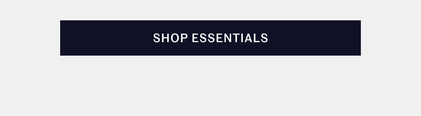SHOP ESSENTIALS