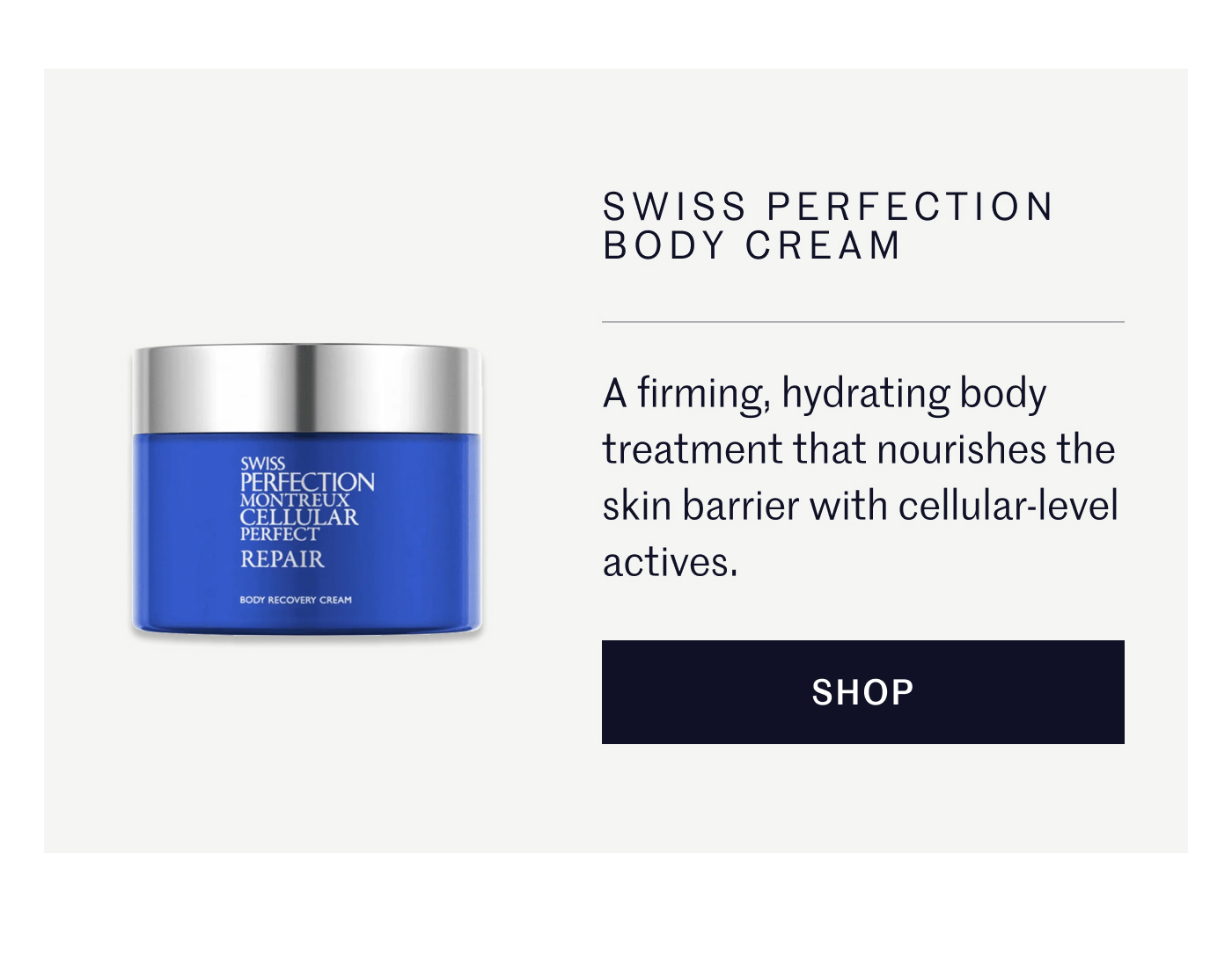 Swiss Perfection Body Cream A firming, hydrating body treatment that nourishes the skin barrier with cellular-level actives. | SHOP