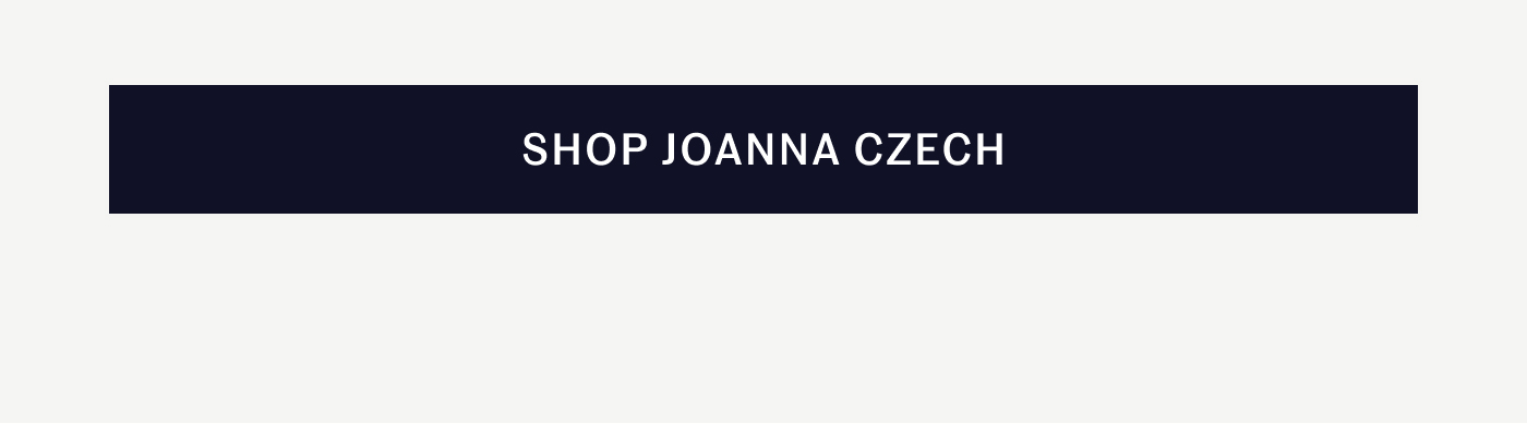 SHOP JOANNA CZECH